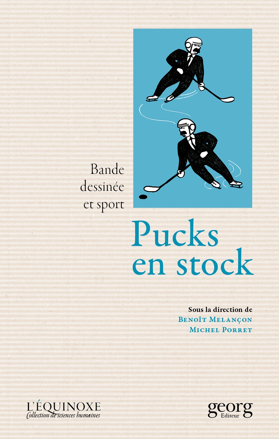 B. Melançon et M. Porret (dir.), Pucks en stock. Bande dessinée et sport