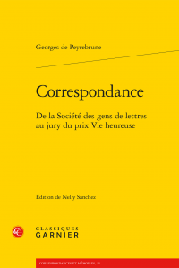 Georges de Peyrebrune, Correspondance. De la Société des gens de lettres au jury du prix Vie heureuse