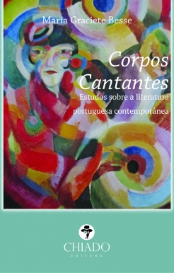 M. Graciete Besse, Corpos Cantantes. Estudos sobre a literatura portuguesa contemporânea 