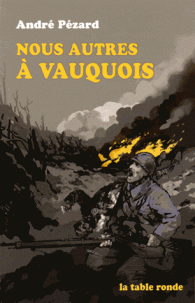 A. Pézard, Nous autres à Vauquois - 1915-1916