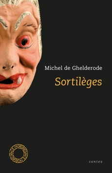 M. de Ghelderode, Sortilèges