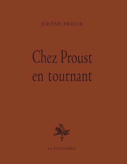 J. Prieur, Chez Proust, en tournant