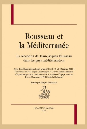 J. Domenech (dir.), Rousseau et la Méditerranée. La réception de Jean-Jacques Rousseau dans les pays méditerranéens