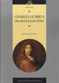 G. Lafage, Charles Le Brun décorateur de fêtes