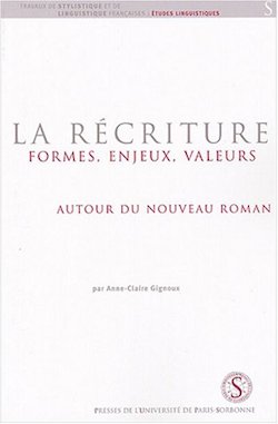 A.-C. Gignoux, La Récriture. Formes, Enjeux, Valeurs. Autour du Nouveau Roman