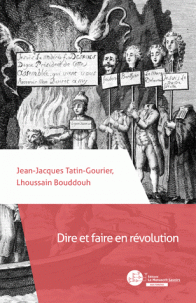 J.-J. Tatin-Gourier, L. Bouddouh, Dire et faire la révolution (1789-1804)