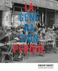 V. Bouvet, La génération perdue. Des Américains à Paris, 1917-1939