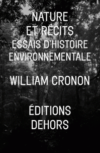 W. Cronon, Nature et récits. Essais d'histoire environnementale