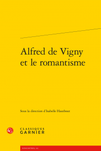 I. Hautbout (dir.), Alfred de Vigny et le romantisme