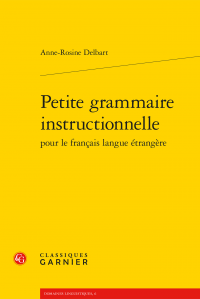 A.-R. Delbart, Petite grammaire instructionnelle pour le français langue étrangère