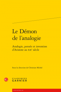 Chr. Michel (dir.), Le Démon de l'analogie. Analogie, pensée et invention d'Aristote au XXe s.