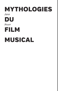 J. Feuer, Mythologies du film musical