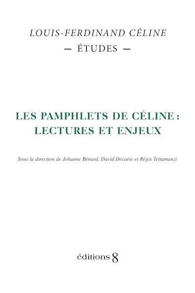 J. Bénard, D. Décarie et R. Tettamanzi Les pamphlets de Céline : lectures et enjeux