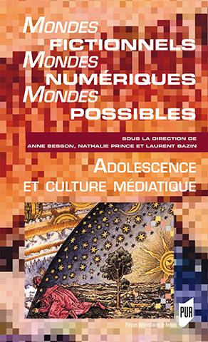 A. Besson, N. Prince et L. Bazin (dir.), Mondes fictionnels, mondes numériques, mondes possibles