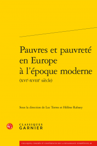 L. Torres et H. Rabaey (dir.), Pauvres et pauvreté en Europe à l'époque moderne (XVIe-XVIIIe s.)