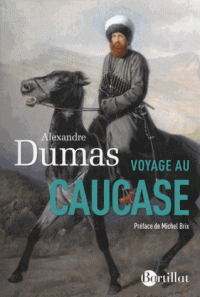 A. Dumas, Voyage au Caucase (Préf. M. Brix)
