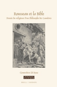 G. Di Rosa, Rousseau et la Bible. Pensée du religieux d'un Philosophe des Lumières