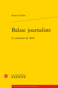 R. Chollet, Balzac journaliste. Le tournant de 1830