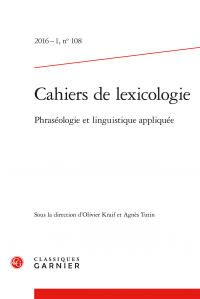 Cahiers de lexicologie, 2016 - 1, n° 108 - Phraséologie et linguistique appliquée