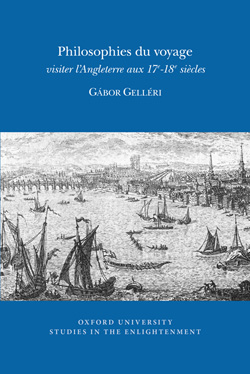 G. Gelléri, Philosophies du voyage : visiter l'Angleterre aux XVIIe-XVIIIe s.
