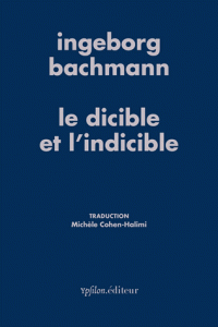 I. Bachmann, Le dicible et l'indicible. Essais radiophoniques : R. Musil, L. Wittgenstein, S. Weil, M. Proust