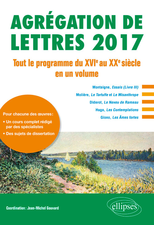 J.-M. Gouvard (dir.), Agrégation de Lettres 2017. Tout le programme du XVIe au XXe s.