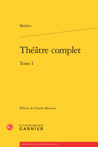 Molière, Théâtre complet. Tome I