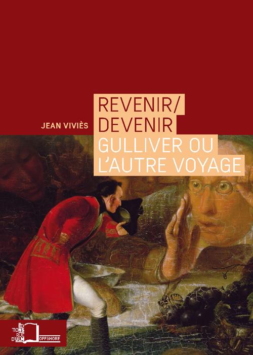 J. Viviès , Revenir/devenir. Gulliver ou l'autre voyage