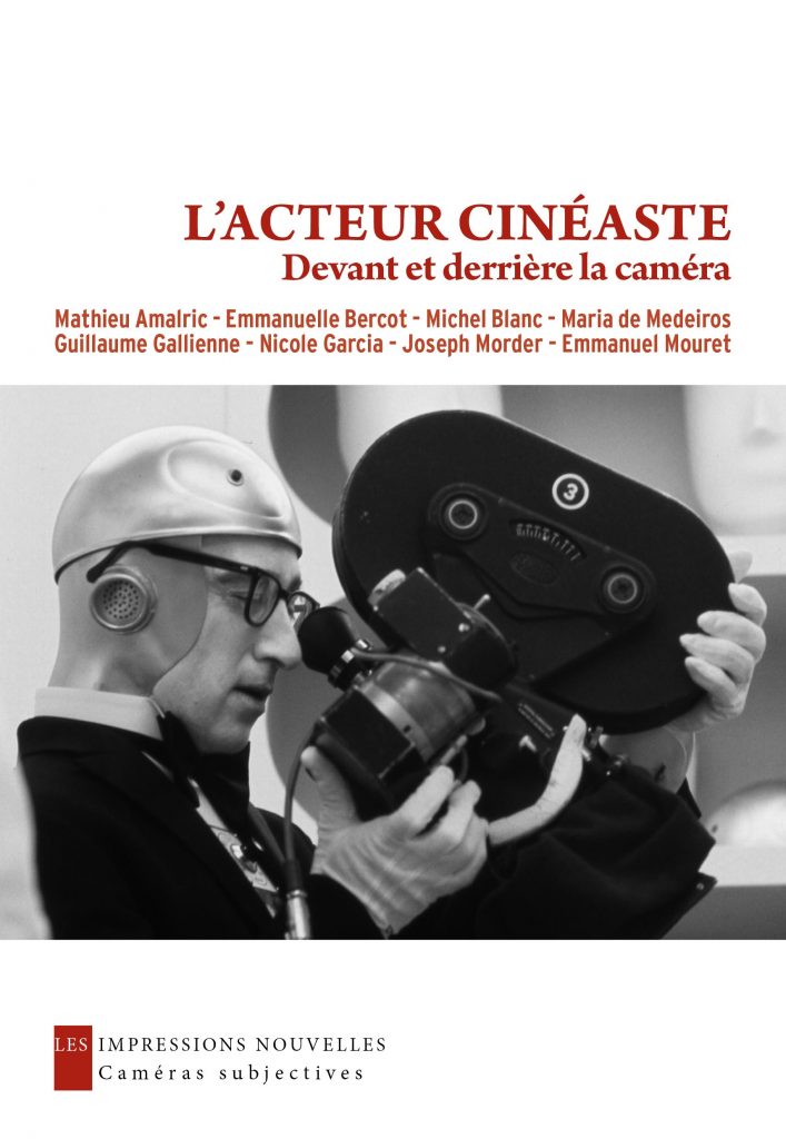 N.T. Binh et J. Moure (dir.), L’acteur cinéaste. Devant et derrière la caméra