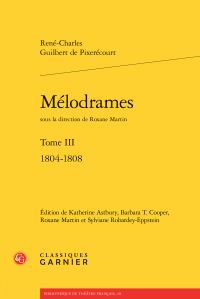 R.-C. G. de Pixerécourt, Mélodrames. Tome III - 1804-1808