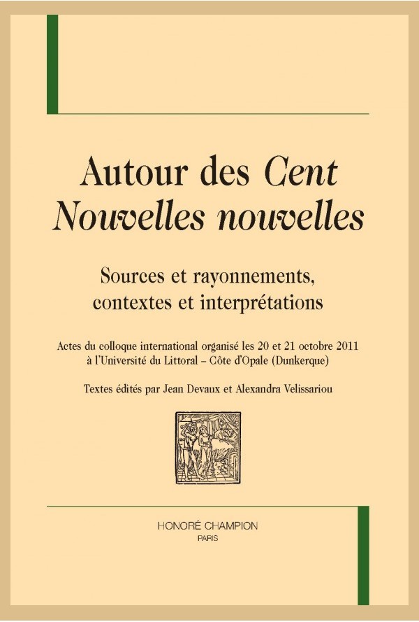 Autour des Cent Nouvelles nouvelles. Sources et rayonnements, contextes et interprétations.