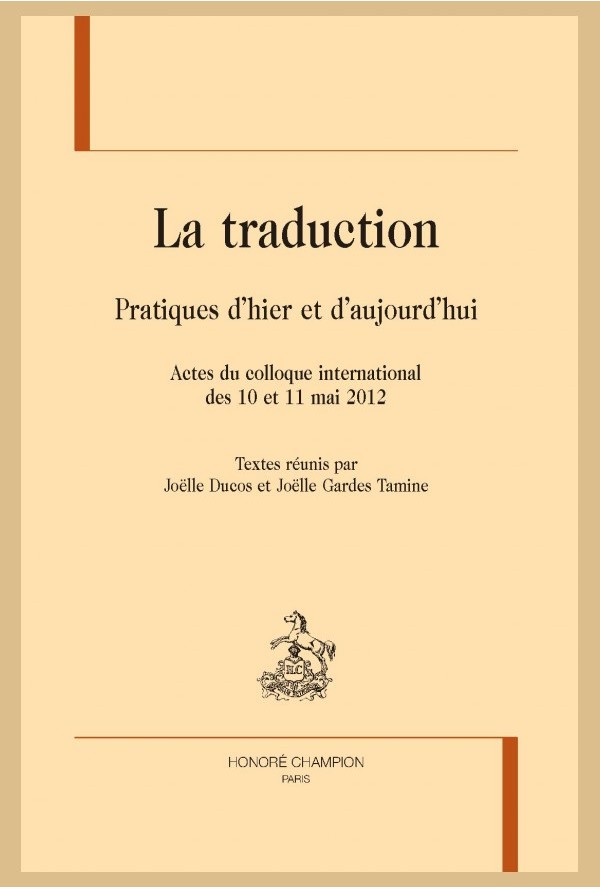 La traduction. Pratiques d’hier et d’aujourd’hui, J. Ducos et J. Gardes-Tamines (éd.)