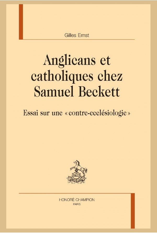 G. Ernst, Anglicans et catholiques chez Samuel Beckett. Essai sur une « contre-ecclésiologie »