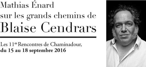 En chemin avec Mathias Enard et Blaise Cendrars