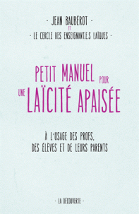 <em>Petit manuel pour une laïcité apaisée. À l'usage des profs, des élèves et de leurs parents</em>