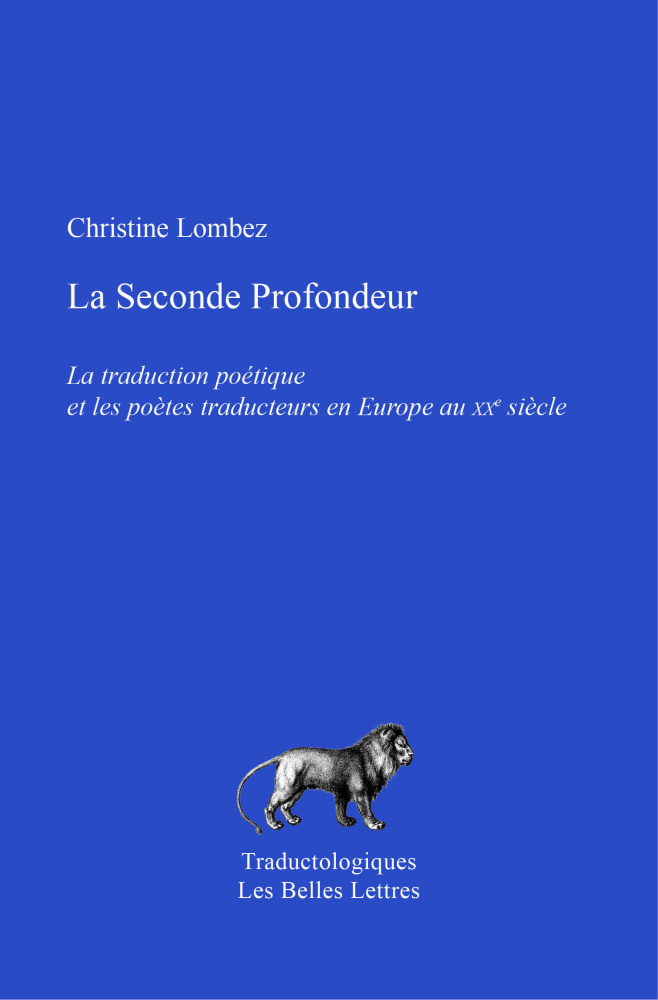 C. Lombez, La Seconde Profondeur. La traduction poétique et les poètes traducteurs en Europe au XXe siècle