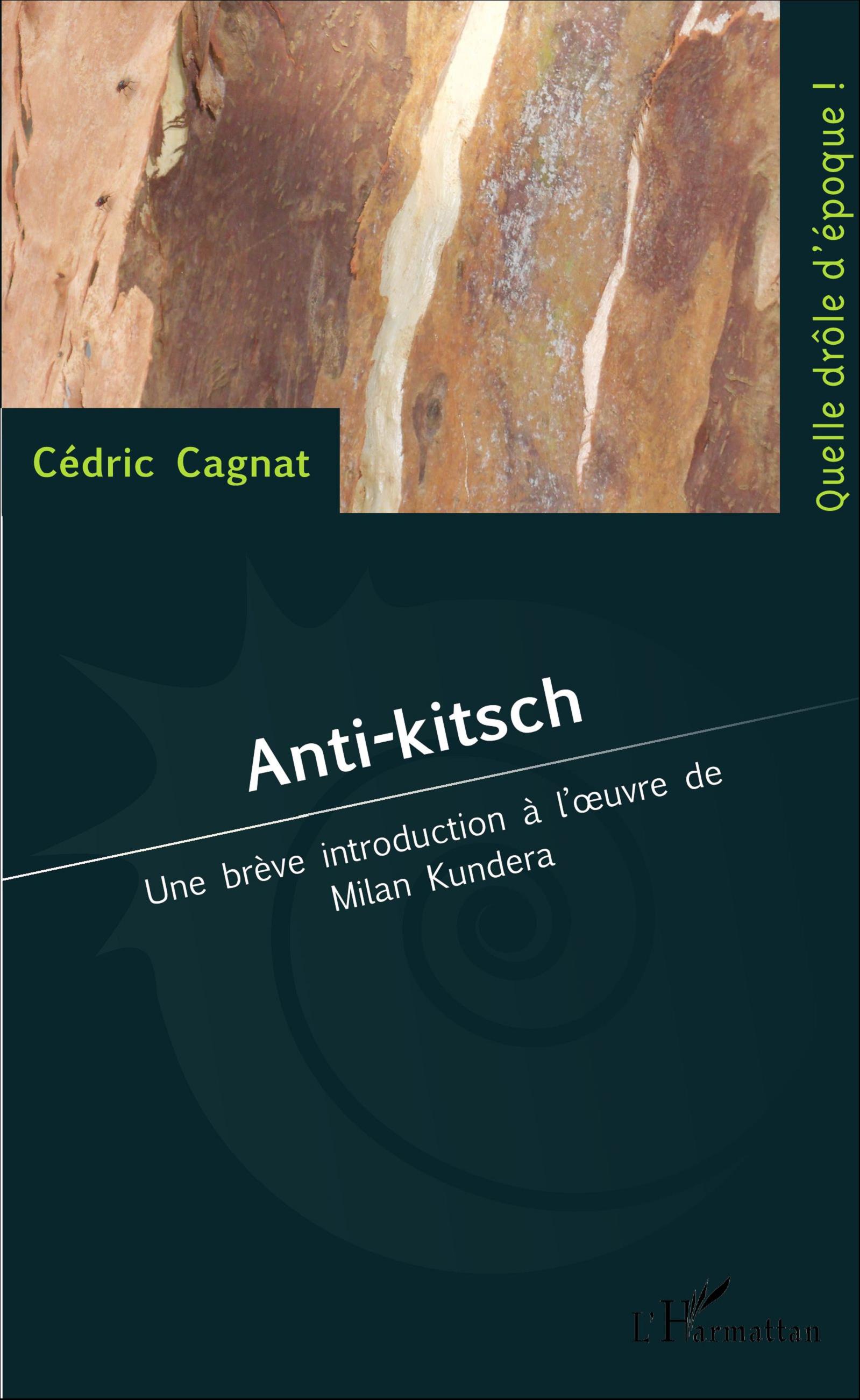 C. Cagnat, Anti-kitsch - Une brève introduction à l'oeuvre de Milan Kundera