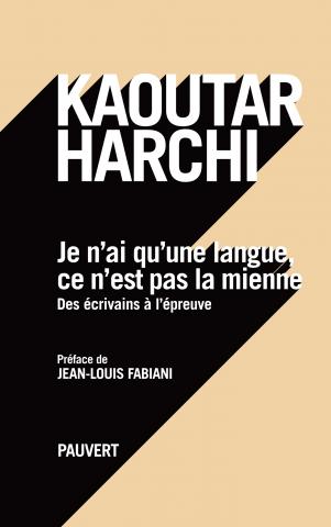 K. Harchi, Je n'ai qu'une langue, ce n'est pas la mienne