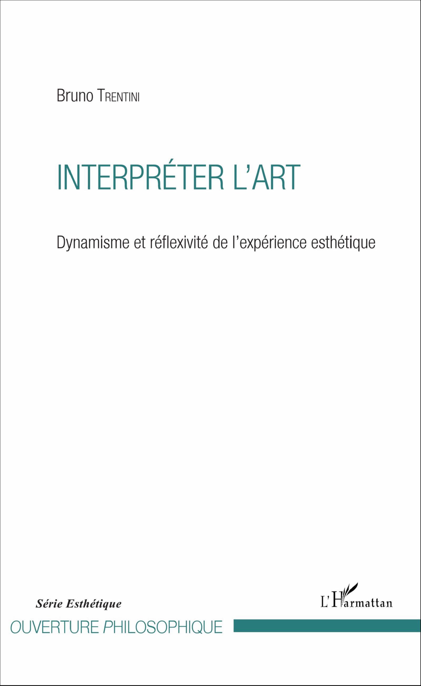 B. Trentini, Interpréter l'art - dynamisme et réflexivité de l'expérience esthétique