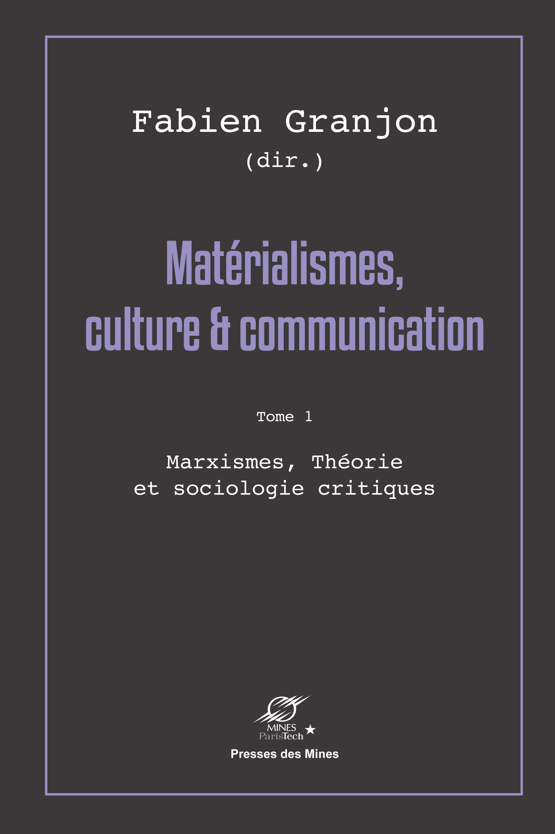 F. Granjon (dir.), Matérialismes, culture et communication, t. 1