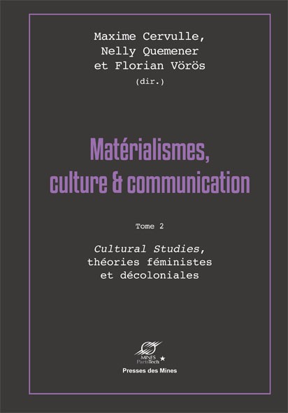 M. Cervulle, N. Quemener, F. Vörös (dir.), Matérialismes, culture et communication, t. 2