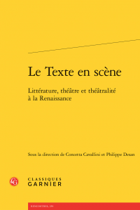 C. Cavallini, Ph. Desan (dir.), Le Texte en scène - Littérature, théâtre et théâtralité à la Renaissance