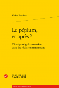 V. Bessières, Le péplum, et après? L'Antiquité gréco-romaine dans les récits contemporains