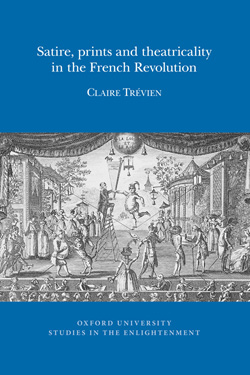 Cl. Trévien, Satire, prints and theatricality in the French Revolution