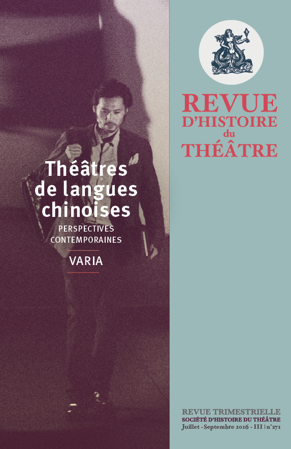 Revue d'Histoire du Théâtre n°271, «Théâtres de langue chinoise, perspectives contemporaines», dir. Chr. Biet, W. Jing