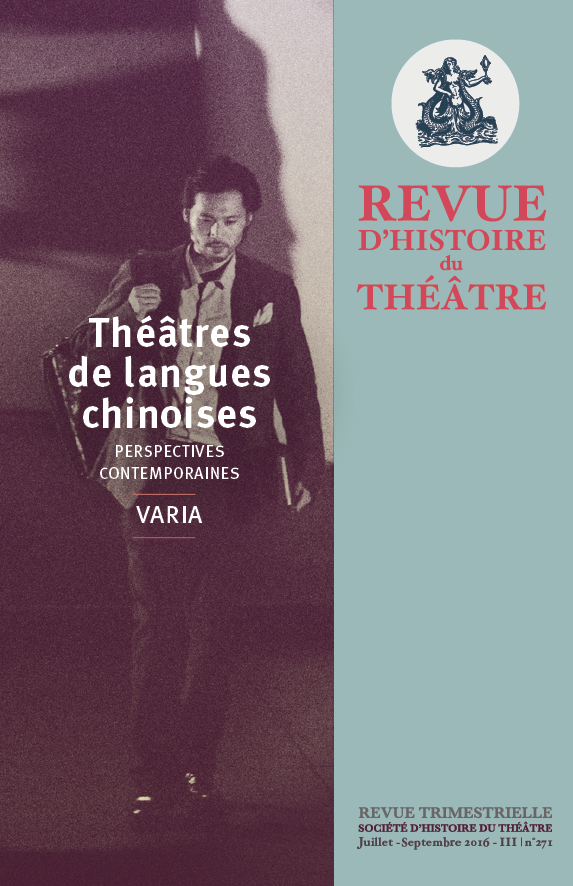 Revue d'Histoire du Théâtre n°271, «Théâtres de langue chinoise, perspectives contemporaines», dir. Chr. Biet, W. Jing