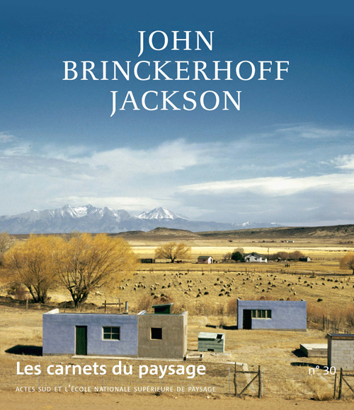 Les Carnets du paysage n° 30, «John Brinckerhoff Jackson»