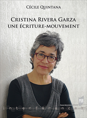 C. Quintana, Cristina Rivera Garza, une écriture-mouvement