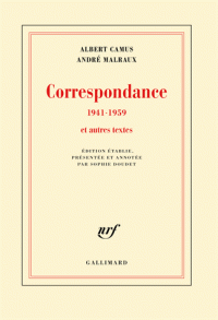 A. Camus, A. Malraux, Correspondance 1941-1959 et autres textes