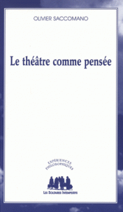 O. Saccomano, Le théâtre comme pensée